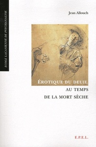 Image de EROTIQUE DU DEUIL AU TEMPS DE LA MORT SECHE. 3  ED