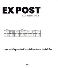 Image de Ex post - Une critique de l'architecture habitée