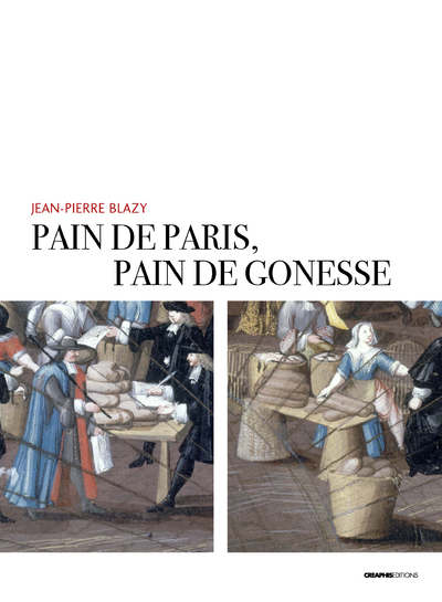 Image de Pain de Paris, pain de Gonesse - La boulangerie foraine en pays de France sous l'Ancien Régime