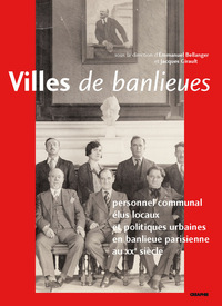 Image de Villes de banlieue. Personnel communal et politiques municipales en région parisienne au XXe siècle