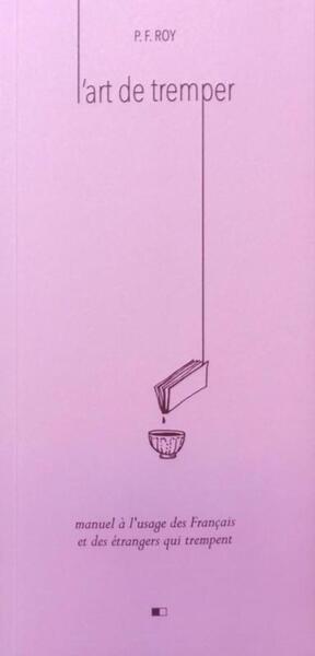 Image de L'art de tremper - Manuel à l'usage des Français et des étrangers qui trempent