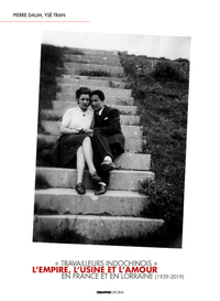 Picture of L'empire, l'usine et l'amour. "Travailleurs indochinois" en France et en Lorraine (1939-2019)