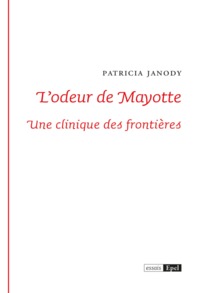 Picture of L ODEUR DE MAYOTTE. UNE CLINIQUE DES FRONTIERES