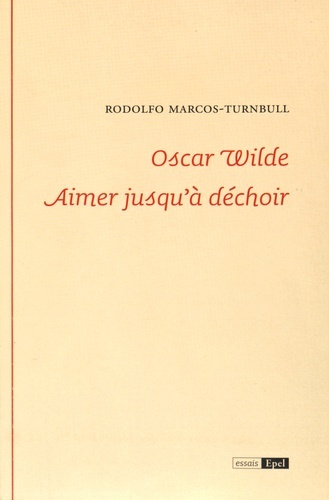 Image de Oscar Wilde aimer jusqu'à déchoir
