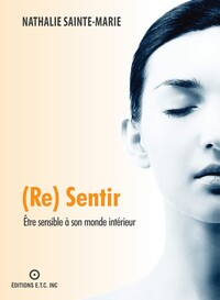 Picture of (Re) Sentir - Etre sensible à son monde intérieur
