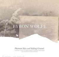 Picture of Byron Wolfe & Scott Brady :  Phantom Skies and Shifting Ground /anglais