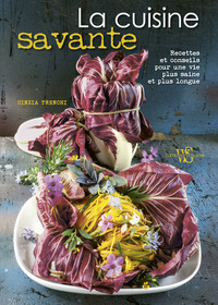 Image de La cuisine savante - Recettes et conseils pour une vie plus saine et plus longue