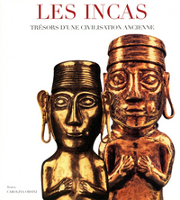Image de Les incas - Trésors d'une civilisation ancienne