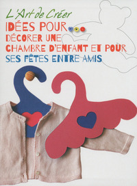 Image de L'Art de Créer - Idées pour décorer une chambre d'enfant et pour ses fêtes entre amis