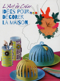 Image de L'Art de Créer - Idées pour décorer la maison