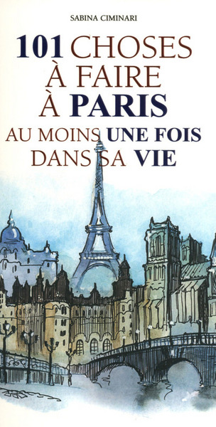 Image de 101 choses à faire à Paris au moins une fois dans sa vie