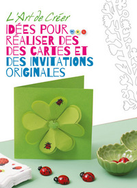 Image de L'art de créer - Idées pour réaliser des cartes et des invitations originales