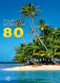 Image de Tour du monde en 80 lieux de rêve