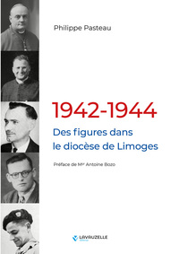 Picture of 1942-1944, des figures dans le diocèse de Limoges