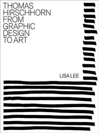 Picture of Thomas Hirschhorn From Graphic Design to Art /anglais