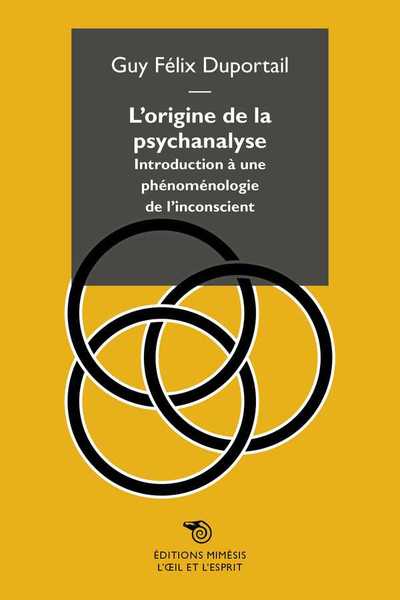 Image de L'Origine De La Psychanalyse Introduction A Une Phenomenologie De L'Inconscient