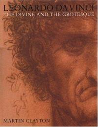Picture of Leonardo Da Vinci The Divine and the Grotesque /anglais