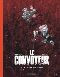 Image de Le Convoyeur - Tome 4 - La saison des spores