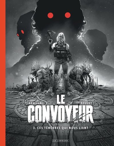 Picture of Le Convoyeur - Tome 3 - Ces ténèbres qui nous lient