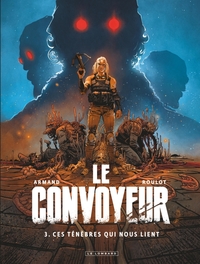 Picture of Le Convoyeur - Tome 3 - Ces ténèbres qui nous lient