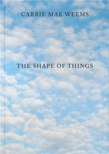 Picture of Carrie Mae Weems The Shape of Things /anglais