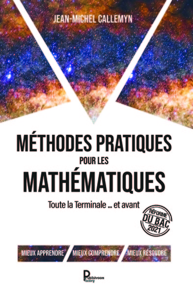 Image de Méthodes pratiques pour les Mathématiques - Toute la Terminale … et avant