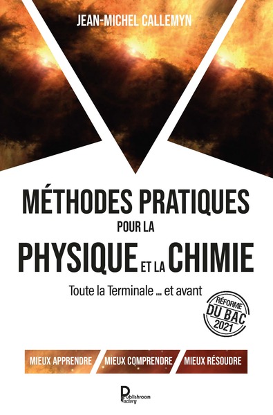 Image de Méthodes pratiques pour la Physique et la Chimie - Toute la Terminale … et avant