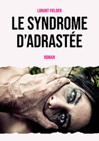 Image de Le syndrome d'Adrastée