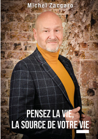 Picture of PENSEZ LA VIE, LA SOURCE DE VOTRE VIE