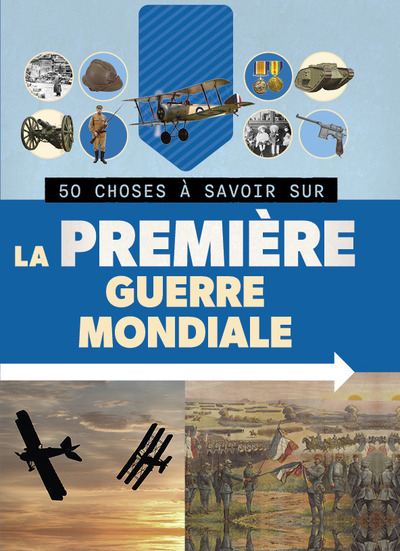 Picture of 50 CHOSES À SAVOIR SUR LA PREMIÈRE GUERRE MONDIALE