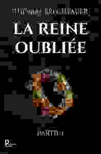 Image de La Reine oubliée - Partie 1