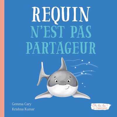 Image de REQUIN N'EST PAS PARTAGEUR - OH LA LA ! LES EMOTIONS