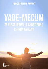 Picture of Vade-mecum de vie spirituelle chrétienne, chemin faisant