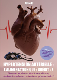 Image de HYPERTENSION ARTÉRIELLE ; L’ALIMENTATION QUI " GUÉRIT "
