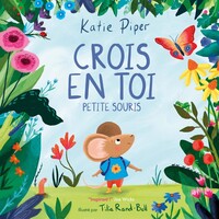 Image de CROIS EN TOI PETITE SOURIS