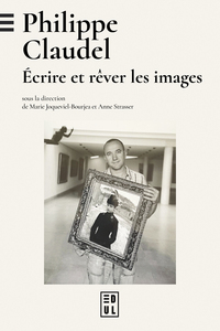 Picture of Philippe Claudel : écrire et rêver les images