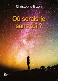Picture of Où serais-je sans toi ?