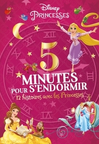 Image de DISNEY PRINCESSES - 5 Minutes pour s'endormir - 12 Histoires avec les Princesses