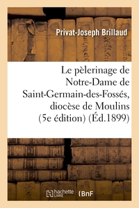 Image de Le pèlerinage de Notre-Dame de Saint-Germain-des-Fossés, diocèse de Moulins (5e édition)