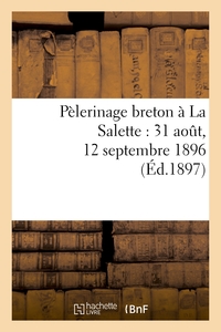 Image de Pélerinage breton à La Salette : 31 août, 12 septembre 1896