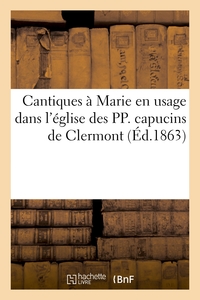 Image de Cantiques à Marie en usage dans l'église des PP. capucins de Clermont