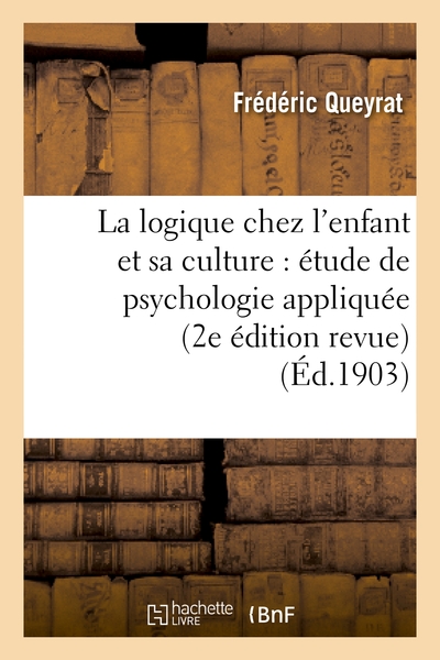 Image de La logique chez l'enfant et sa culture : étude de psychologie appliquée (2e édition revue)