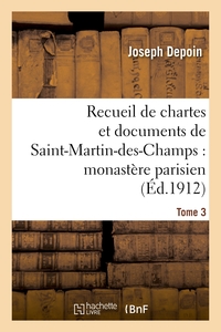 Picture of Recueil de chartes et documents de Saint-Martin-des-Champs : monastère parisien. T. 3