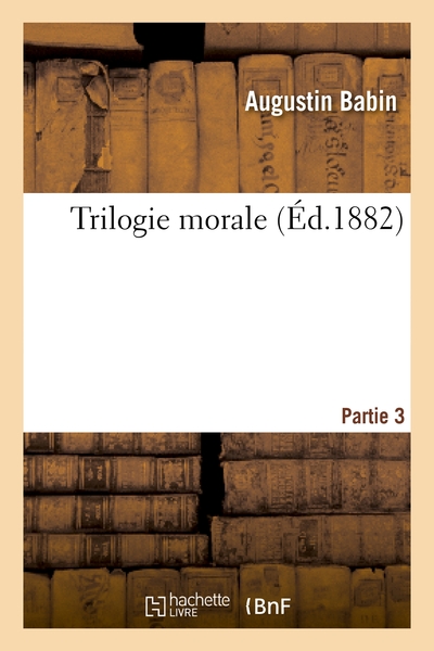 Image de Trilogie morale. Partie 3