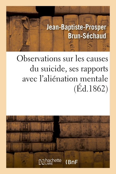 Image de Observations sur les causes du suicide, ses rapports avec l'aliénation mentale