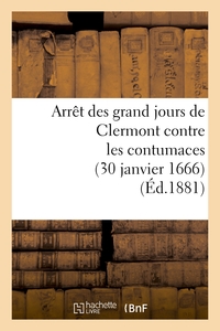 Picture of Arrêt des grand jours de Clermont contre les contumaces (30 janvier 1666)