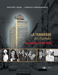 Image de Martini Center : la terrasse des légendes : Bruxelles 1958-1978