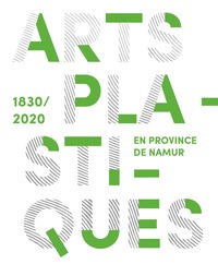 Picture of Arts plastiques en province de Namur (1830-2020)