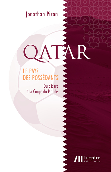 Picture of Qatar : le pays des possédants : du désert à la Coupe du monde