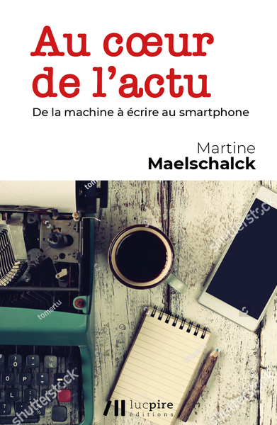 Picture of Au cœur de l'actu : de la machine à écrire au smartphone